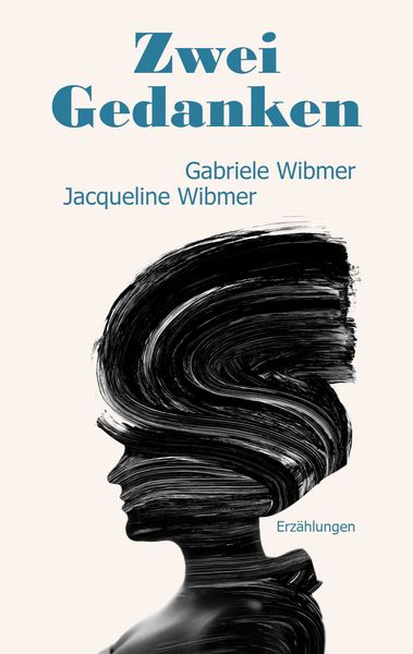 Zwei Gedanken, Taschenbuch von Jacqueline Wibmer , Gabriele Wibmer, BoD – Books on Demand, 9783696397012
