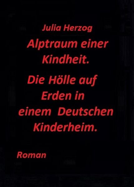 Produktbild: Die H&ouml;lle auf Erden in einem Deutschen Kinderheim.