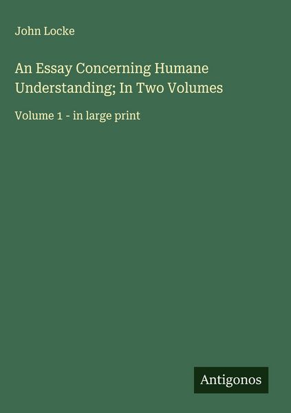 Produktbild: An Essay Concerning Humane Understanding; In Two Volumes