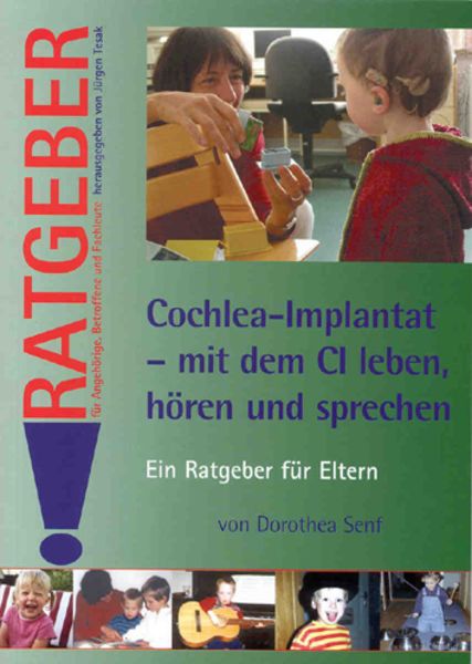 Cochlea-Implantat - mit dem CI leben, hören und sprechen