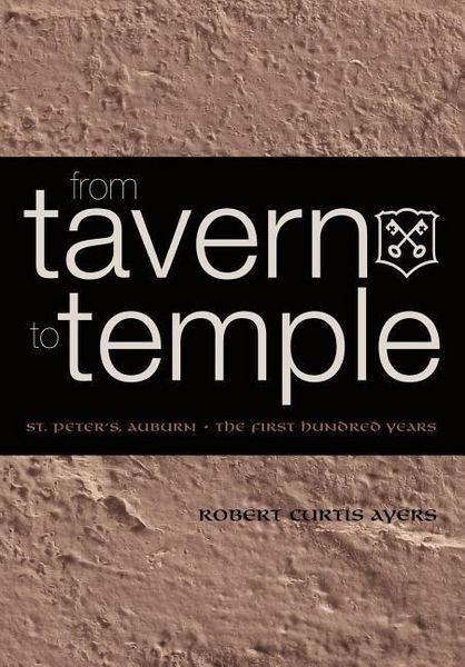 Produktbild: From Tavern to Temple, St. Peter's Church, Auburn: The First Century