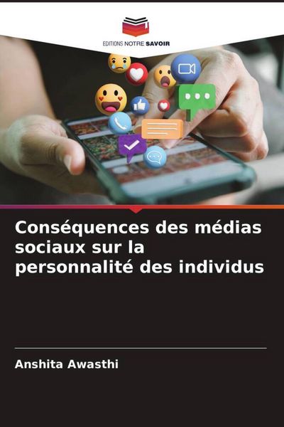 Produktbild: Cons&eacute;quences des m&eacute;dias sociaux sur la personnalit&eacute; des individus