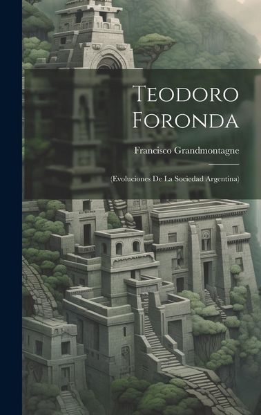 Produktbild: Teodoro Foronda: (Evoluciones De La Sociedad Argentina)