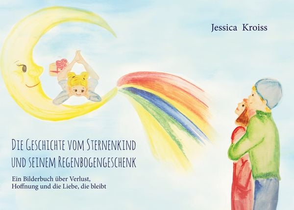 Produktbild: Die Geschichte vom Sternenkind und seinem Regenbogengeschenk