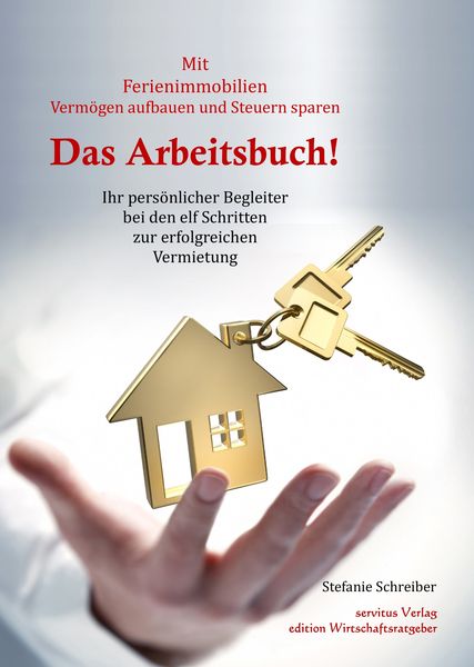 Produktbild: Das Arbeitsbuch! Mit Ferienimmobilien Verm&ouml;gen aufbauen und Steuern sparen