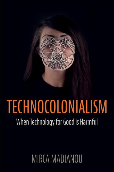 Produktbild: Technocolonialism - When Technology for Good is Harmful