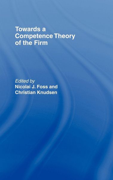 Produktbild: Towards a Competence Theory of the Firm