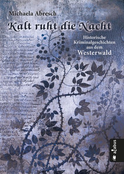 Produktbild: Kalt ruht die Nacht. Historische Kriminalgeschichten aus dem Westerwald