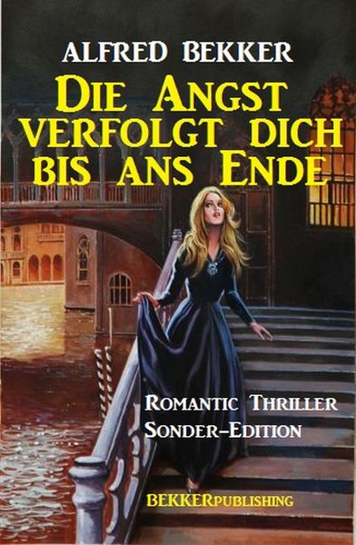 Produktbild: Die Angst verfolgt dich bis ans Ende: Romantic Thriller Sonder-Edition