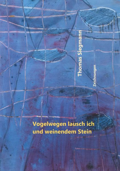Produktbild: Vogelwegen lausch ich und weinendem Stein