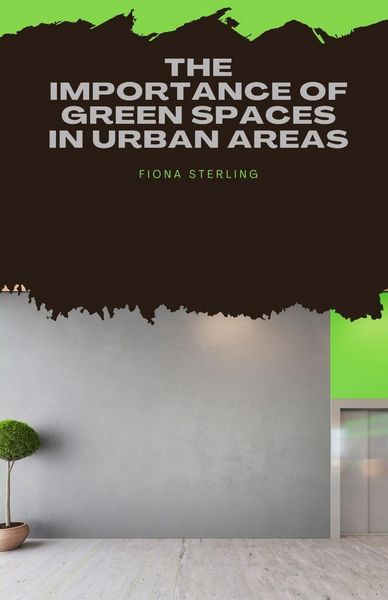 Produktbild: The Importance of Green Spaces in Urban Areas