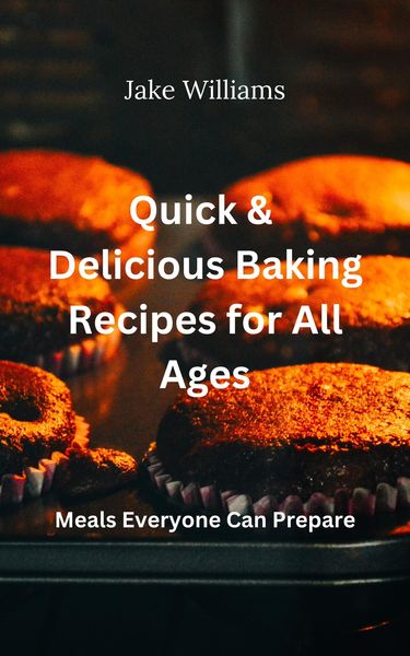 Produktbild: Quick And Delicious Baking Recipes For All Ages