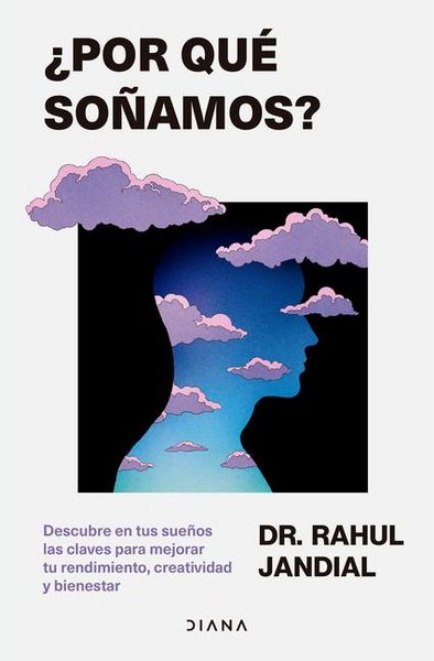 Produktbild: &iquest;Por Qu&eacute; So&ntilde;amos? Descubre En Tus Sue&ntilde;os Las Claves Para Mejorar Tu Rendimiento, Creatividad Y Bienestar / This Is Why You Dream