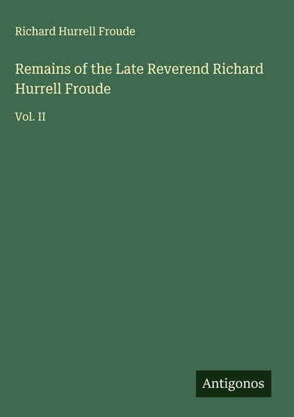 Produktbild: Remains of the Late Reverend Richard Hurrell Froude