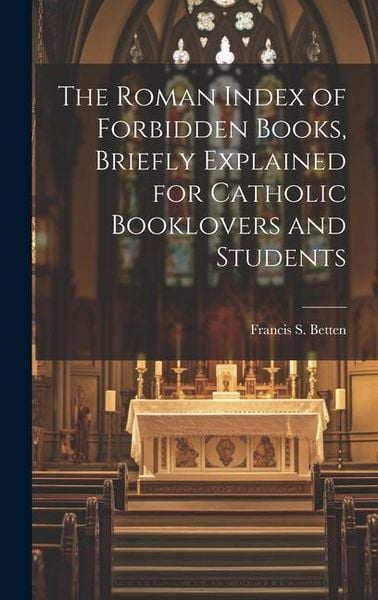 Produktbild: The Roman Index of Forbidden Books, Briefly Explained for Catholic Booklovers and Students