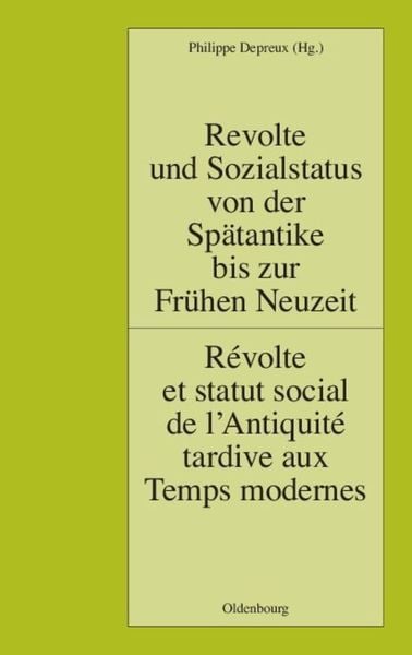 Produktbild: Revolte und Sozialstatus von der Sp&auml;tantike bis zur Fr&uuml;hen Neuzeit / R&eacute;volte et statut social de l&rsquo;Antiquit&eacute; tardive aux Temps modernes