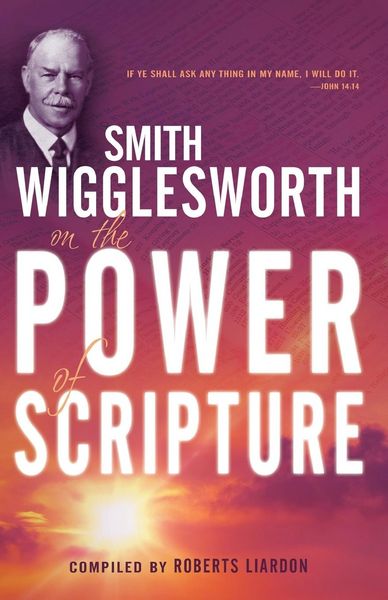Produktbild: Smith Wigglesworth on the Power of Scripture