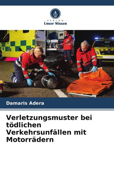 Produktbild: Verletzungsmuster bei t&ouml;dlichen Verkehrsunf&auml;llen mit Motorr&auml;dern