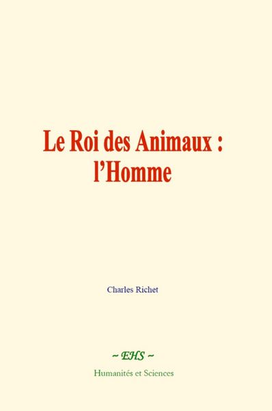 Produktbild: Le Roi des Animaux : l'Homme