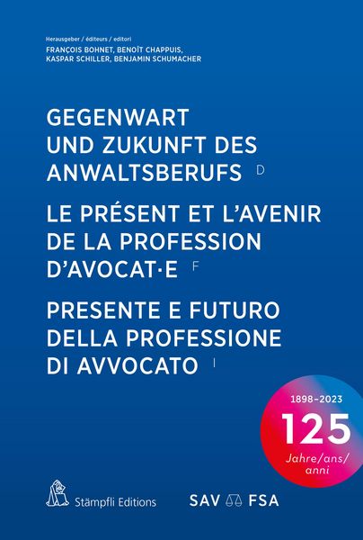 Produktbild: Gegenwart und Zukunft des Anwaltsberufs Le pr&eacute;sent et l'avenir de la profession d'avocat&middot;e Presente e futuro della professione di avvocato