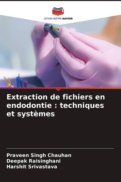 Produktbild: Extraction de fichiers en endodontie : techniques et syst&egrave;mes