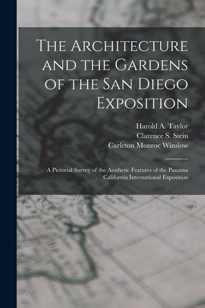 Produktbild: The Architecture and the Gardens of the San Diego Exposition: A Pictorial Survey of the Aesthetic Features of the Panama California International Expo