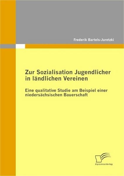 Produktbild: Zur Sozialisation Jugendlicher in l&auml;ndlichen Vereinen: Eine qualitative Studie am Beispiel einer nieders&auml;chsischen Bauerschaft