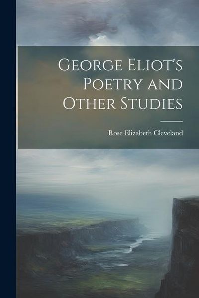 Produktbild: George Eliot's Poetry and Other Studies