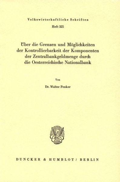 Produktbild: &Uuml;ber die Grenzen und M&ouml;glichkeiten der Kontrollierbarkeit der Komponenten der Zentralbankgeldmenge durch die Oesterreichische Nationalbank.