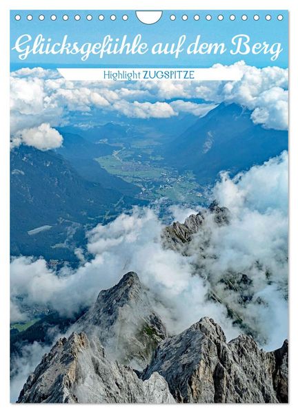 Glücksgefühle auf dem Berg - Highlight Zugspitze (Wandkalender 2026 DIN A4 hoch), CALVENDO Monatskalender