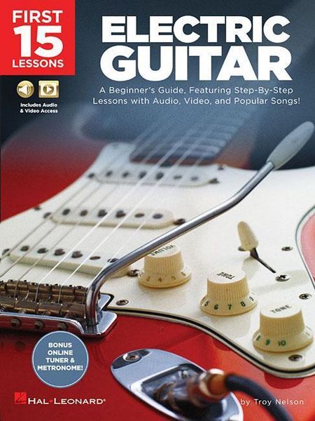 Produktbild: First 15 Lessons Electric Guitar - Beginners Guide with Online Audio and Video Learn Guitar Fundamentals, Chords, Strumming and Popular Songs