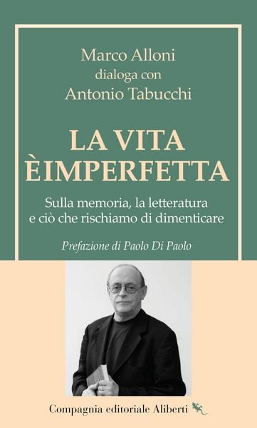 Produktbild: La vita &egrave; imperfetta. Sulla memoria, la letteratura e ci&ograve; che rischiamo di dimenticare