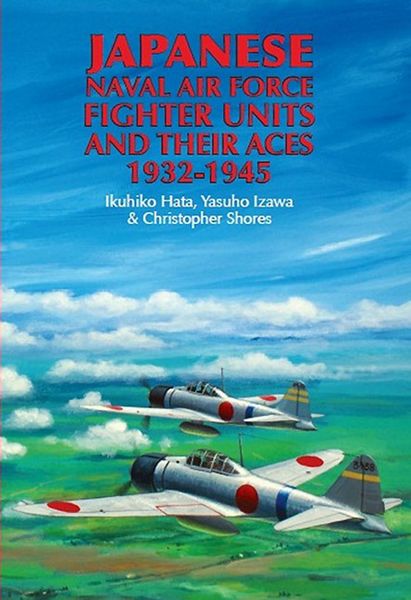 Produktbild: Japanese Naval Air Force Fighter Units and Their Aces, 1932-1945