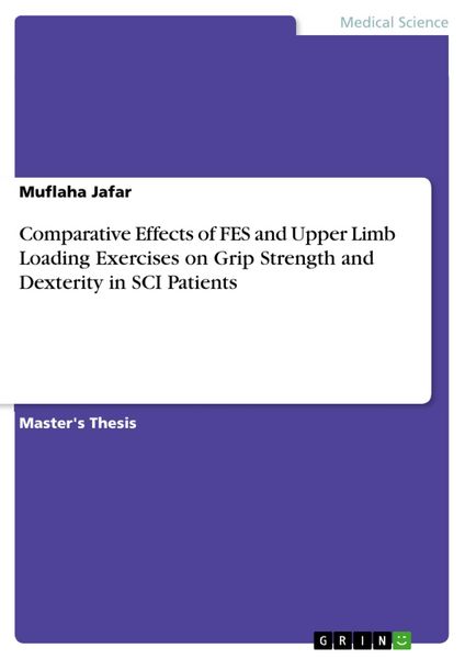 Produktbild: Comparative Effects of FES and Upper Limb Loading Exercises on Grip Strength and Dexterity in SCI Patients