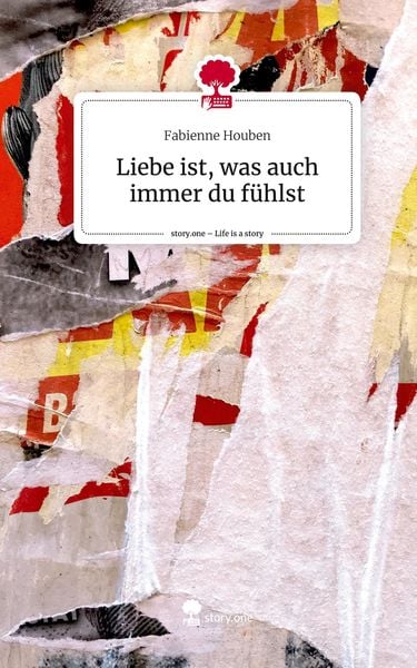 Produktbild: Liebe ist, was auch immer du f&uuml;hlst. Life is a Story - story.one