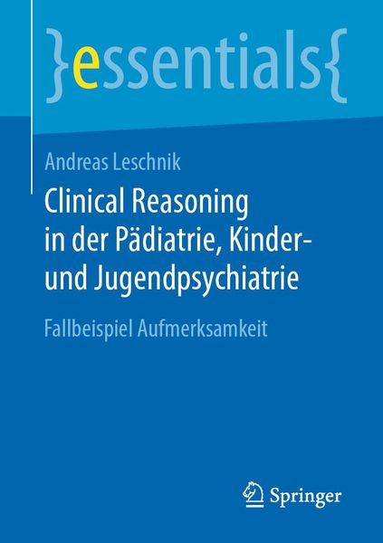 Produktbild: Clinical Reasoning in der P&auml;diatrie, Kinder- und Jugendpsychiatrie