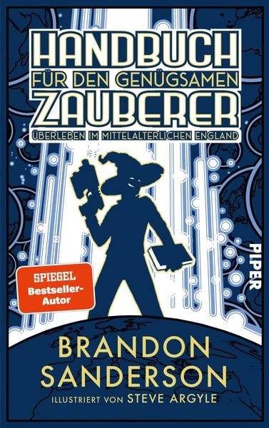 Handbuch für den genügsamen Zauberer: Überleben im mittelalterlichen England, Gebundene Ausgabe von Brandon Sanderson, Piper, 9783492706650