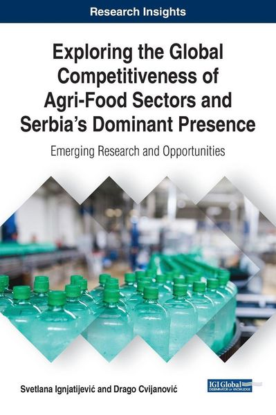 Produktbild: Exploring the Global Competitiveness of Agri-Food Sectors and Serbia's Dominant Presence