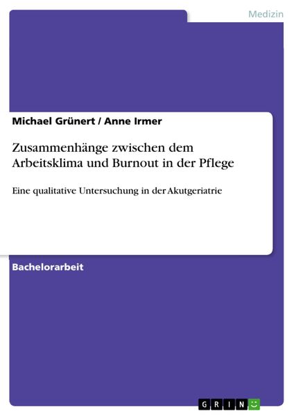 Produktbild: Zusammenh&auml;nge zwischen dem Arbeitsklima und Burnout in der Pflege - Eine qualitative Untersuchung in der Akutgeriatrie