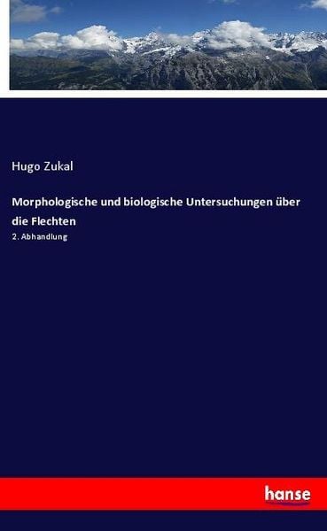 Produktbild: Morphologische und biologische Untersuchungen &uuml;ber die Flechten