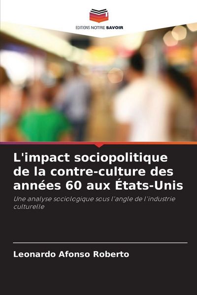 Produktbild: L'impact sociopolitique de la contre-culture des ann&eacute;es 60 aux &Eacute;tats-Unis
