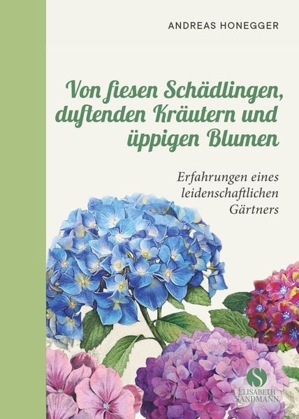 Produktbild: Von fiesen Schädlingen, duftenden Kräutern und üppigen Blumen