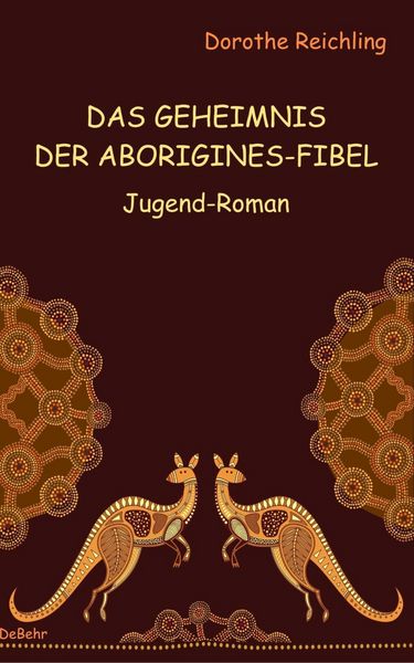 Produktbild: Das Geheimnis der Aborigines-Fibel - Jugend-Roman