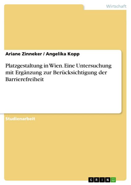 Produktbild: Platzgestaltung in Wien. Eine Untersuchung mit Erg&auml;nzung zur Ber&uuml;cksichtigung der Barrierefreiheit
