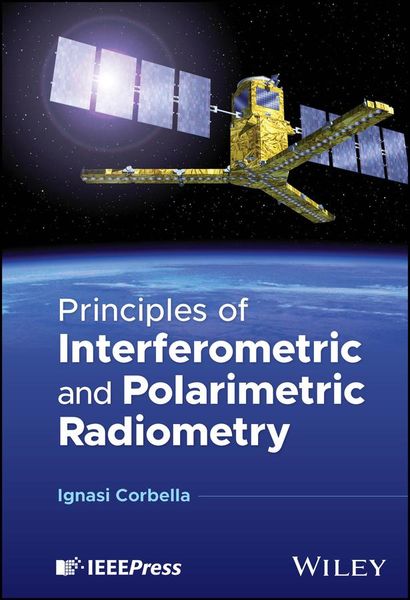 Produktbild: Principles of Interferometric and Polarimetric Radiometry