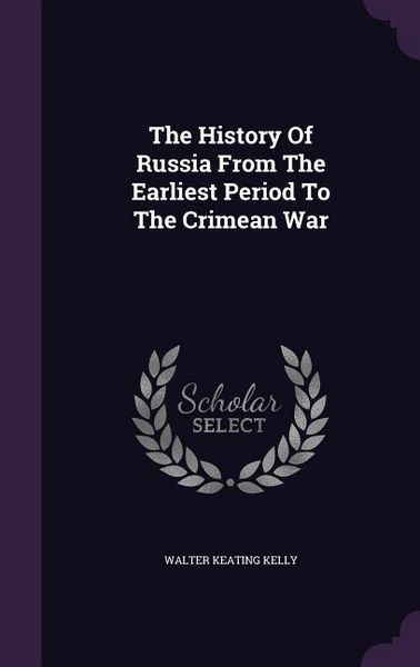 Produktbild: The History Of Russia From The Earliest Period To The Crimean War