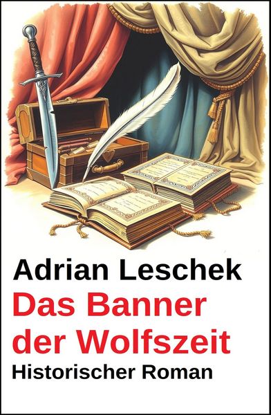 Produktbild: Das Banner der Wolfszeit: Historischer Roman