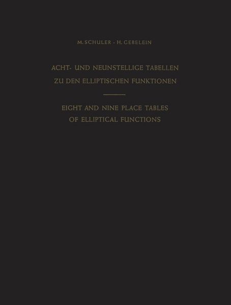 Produktbild: Acht- und Neunstellige Tabellen zu den Elliptischen Funktionen / Eight and Nine Place Tables of Elliptical Functions