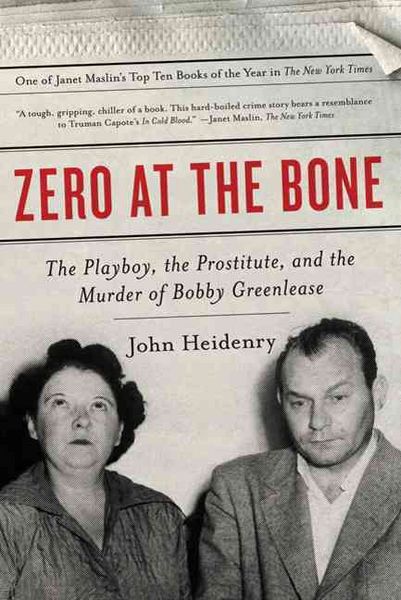 Produktbild: Zero at the Bone: The Playboy, the Prostitute, and the Murder of Bobby Greenlease