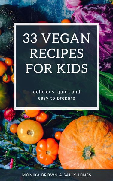 Produktbild: 33 Vegan Recipes For Kids